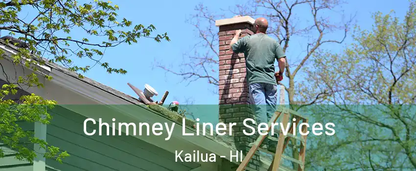  Chimney Liner Services Kailua - HI