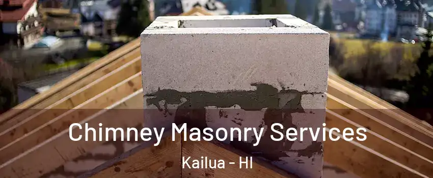  Chimney Masonry Services Kailua - HI