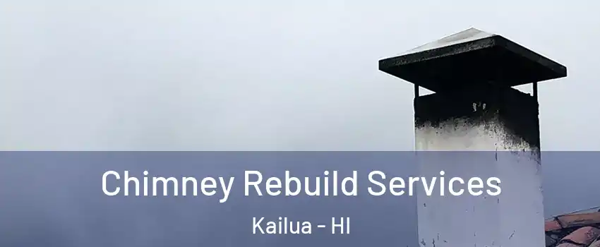  Chimney Rebuild Services Kailua - HI