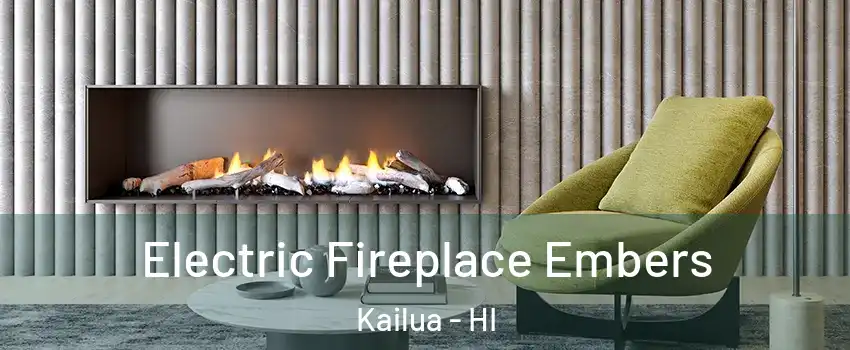 Electric Fireplace Embers Kailua - HI