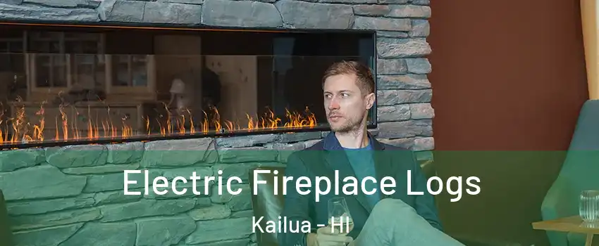  Electric Fireplace Logs Kailua - HI