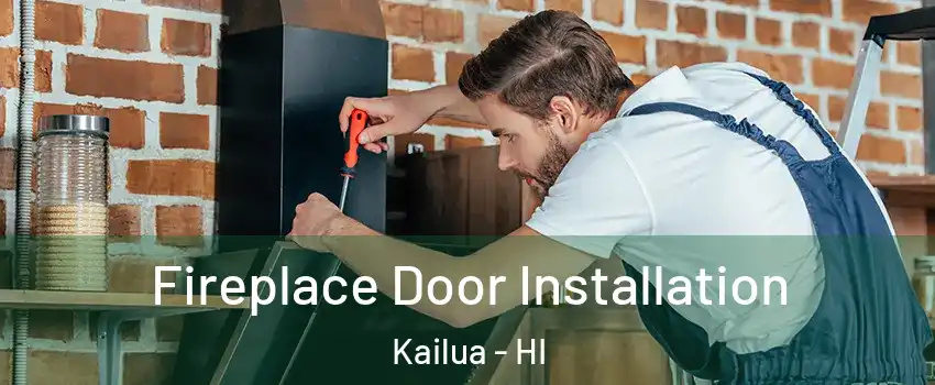  Fireplace Door Installation Kailua - HI