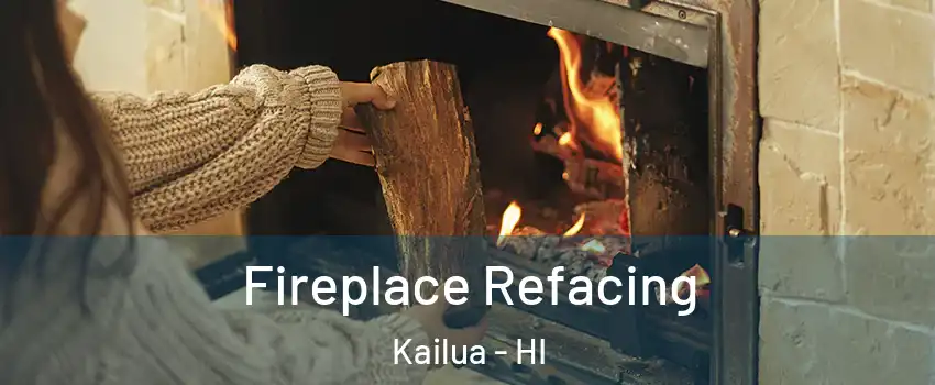 Fireplace Refacing Kailua - HI