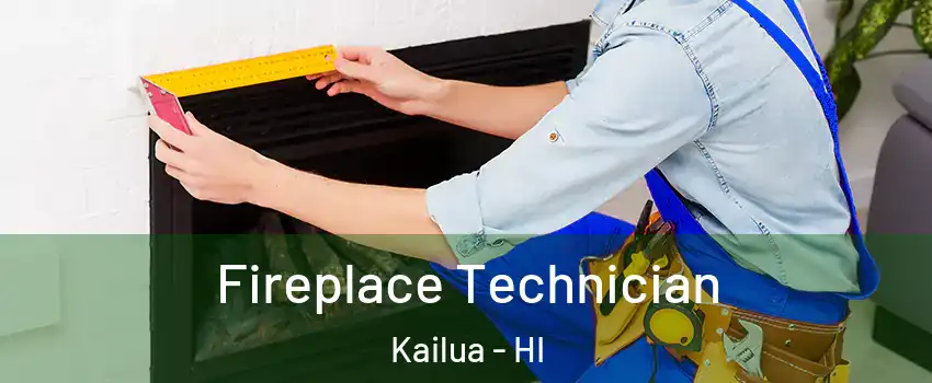 Fireplace Technician Kailua - HI