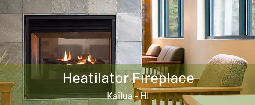  Heatilator Fireplace Kailua - HI