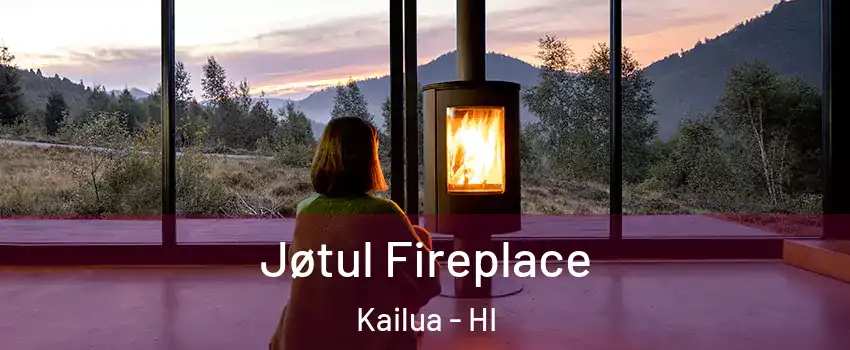  Jøtul Fireplace Kailua - HI