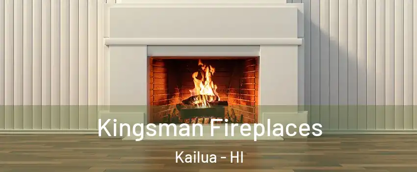  Kingsman Fireplaces Kailua - HI