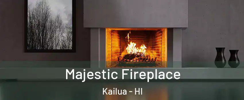  Majestic Fireplace Kailua - HI