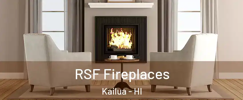  RSF Fireplaces Kailua - HI